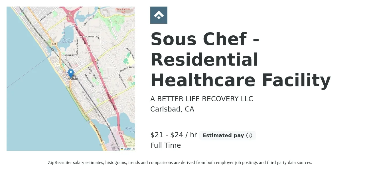 A BETTER LIFE RECOVERY LLC job posting for a Sous Chef - Residential Healthcare Facility in Carlsbad, CA with a salary of $22 to $25 Hourly with a map of Carlsbad location.