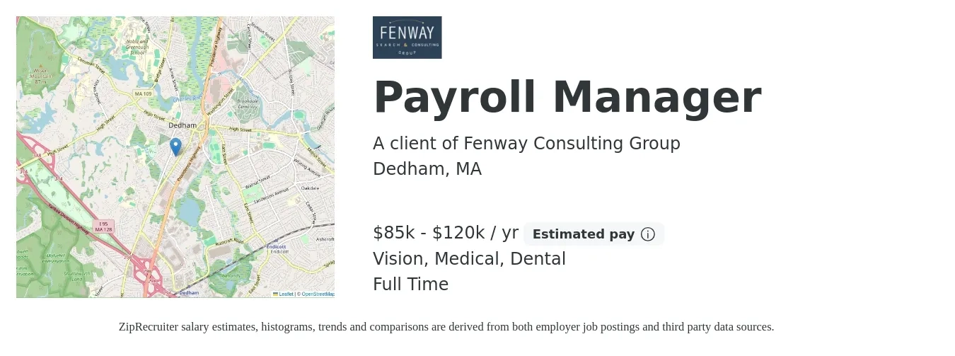 A client of Fenway Consulting Group job posting for a Payroll Manager in Dedham, MA with a salary of $85,000 to $120,000 Yearly and benefits including dental, life_insurance, medical, pto, retirement, and vision with a map of Dedham location.