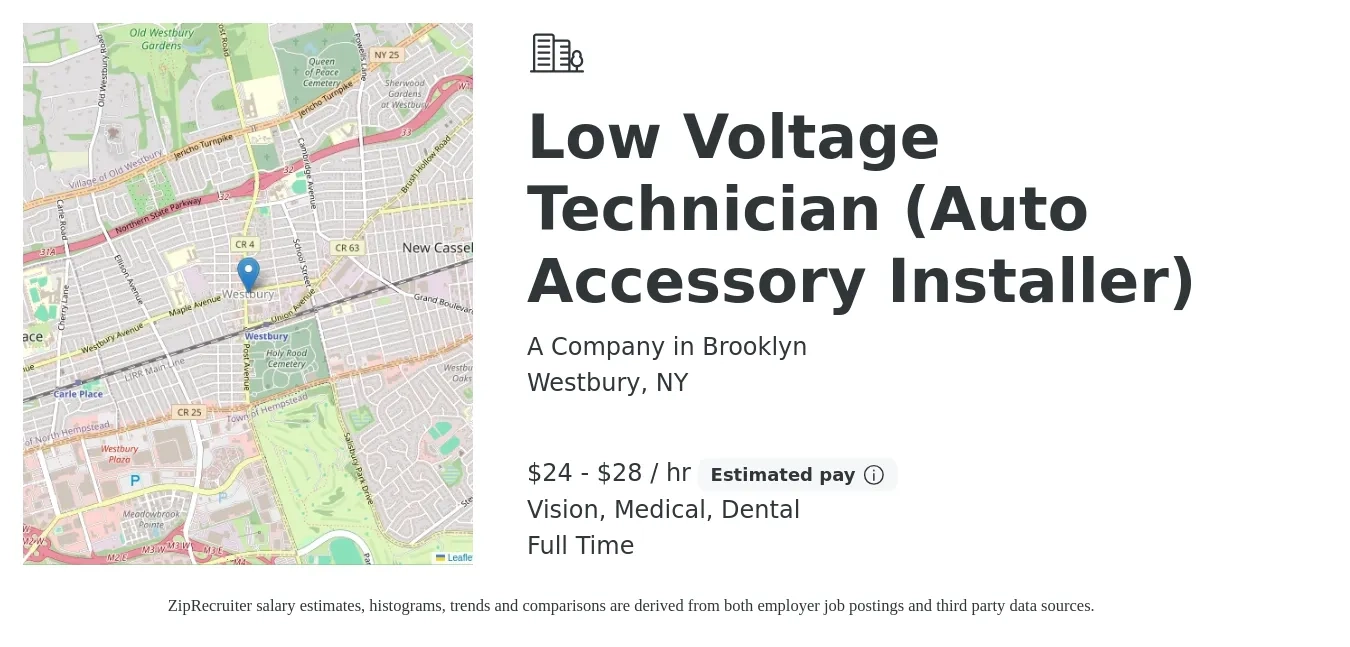 A Company in Brooklyn job posting for a Low Voltage Technician (Auto Accessory Installer) in Westbury, NY with a salary of $25 to $30 Hourly and benefits including dental, life_insurance, medical, retirement, and vision with a map of Westbury location.