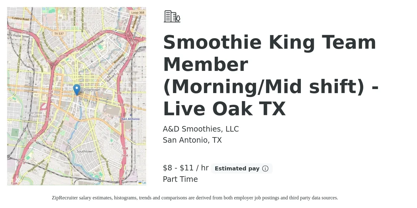 A&D Smoothies, LLC job posting for a Smoothie King Team Member (Morning/Mid shift) - Live Oak TX in San Antonio, TX with a salary of $9 to $12 Hourly with a map of San Antonio location.
