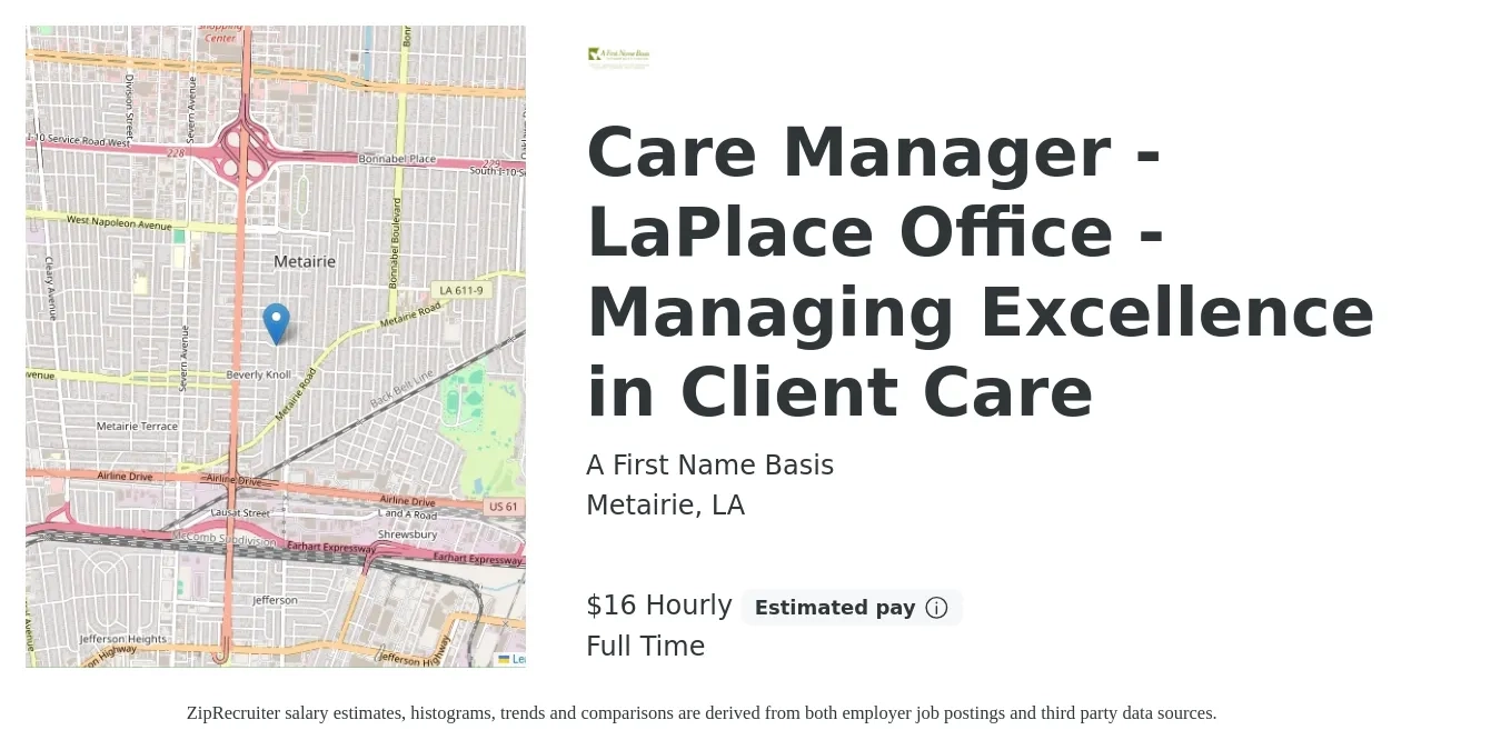 A First Name Basis job posting for a Care Manager - LaPlace Office - Managing Excellence in Client Care in Metairie, LA with a salary of $17 Hourly with a map of Metairie location.