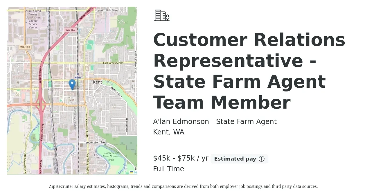 A'lan Edmonson - State Farm Agent job posting for a Customer Relations Representative - State Farm Agent Team Member in Kent, WA with a salary of $45,000 to $75,000 Yearly with a map of Kent location.