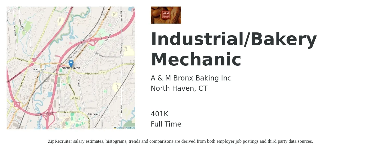 A & M Bronx Baking Inc job posting for a Industrial/Bakery Mechanic in North Haven, CT with a salary of $24 to $32 Hourly and benefits including 401k with a map of North Haven location.