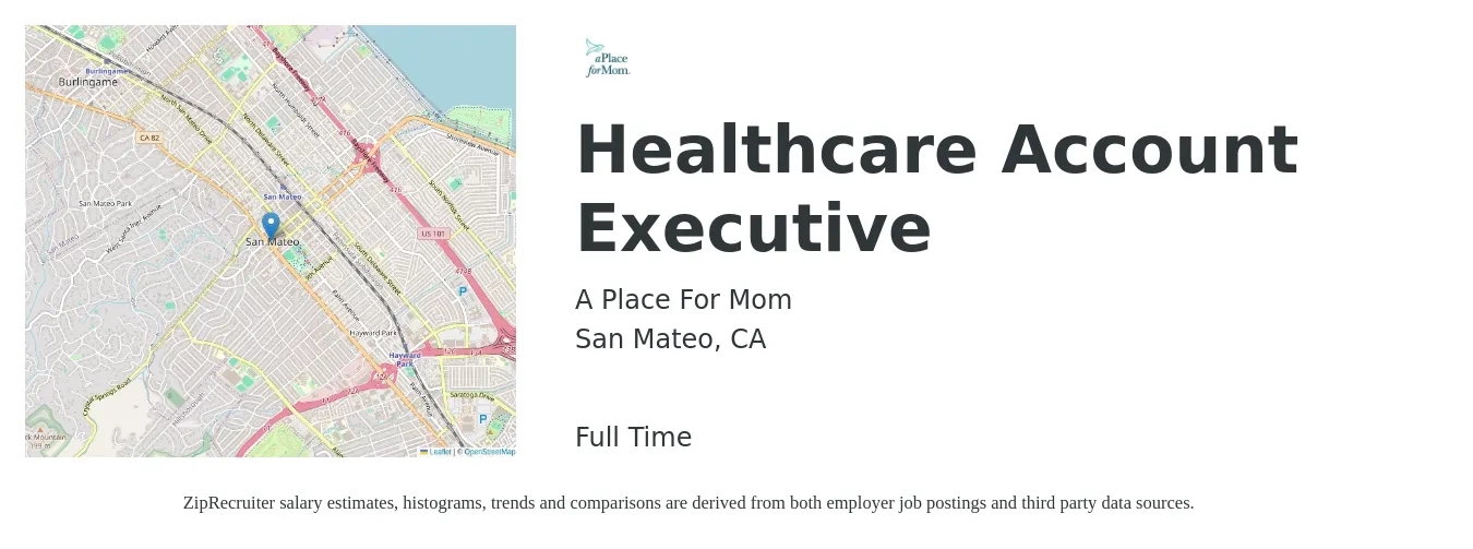A Place For Mom job posting for a Healthcare Account Executive in San Mateo, CA with a salary of $115,000 Yearly with a map of San Mateo location.