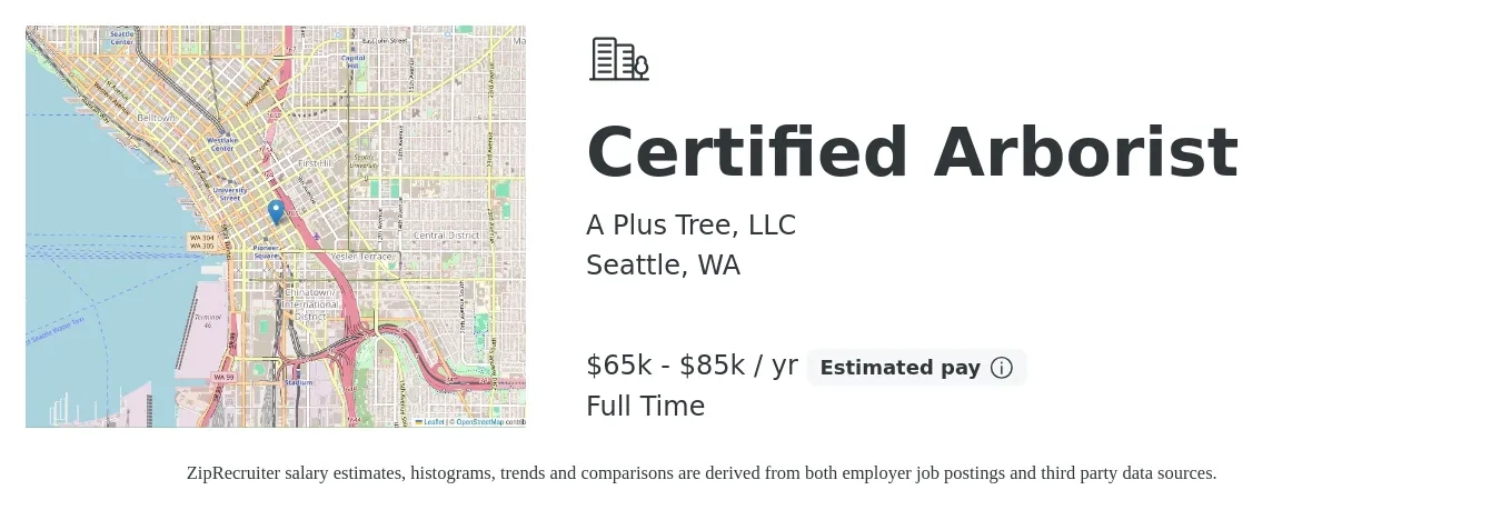 A Plus Tree, LLC job posting for a Certified Arborist in Seattle, WA with a salary of $65,000 to $85,000 Yearly with a map of Seattle location.