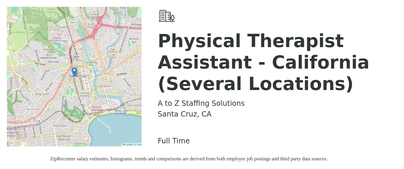 A to Z Staffing Solutions job posting for a Physical Therapist Assistant - California (Several Locations) in Santa Cruz, CA with a salary of $32 to $43 Hourly with a map of Santa Cruz location.