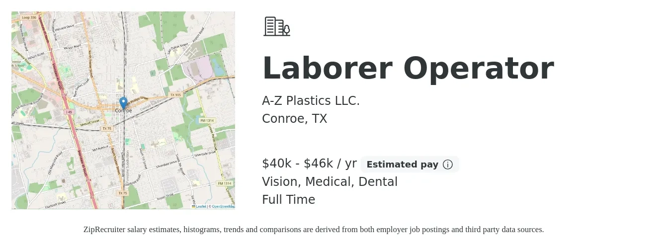 A-Z Plastics LLC. job posting for a Laborer Operator in Conroe, TX with a salary of $40,000 to $46,000 Yearly and benefits including vision, dental, medical, and pto with a map of Conroe location.