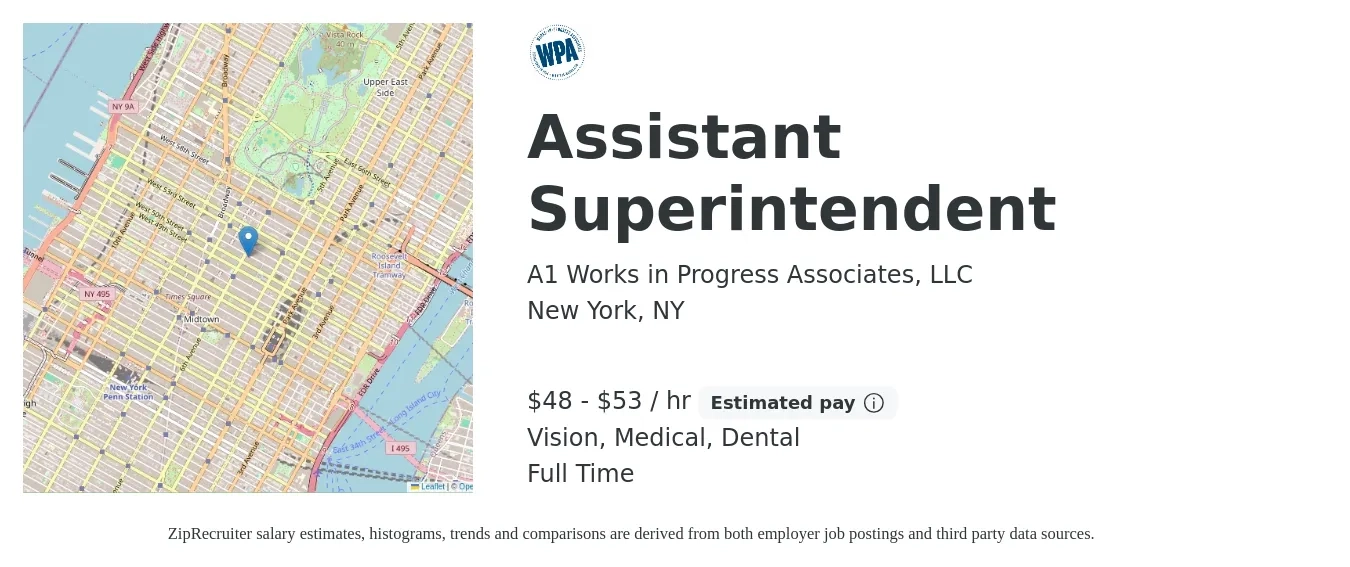 A1 Works in Progress Associates, LLC job posting for a Assistant Superintendent in New York, NY with a salary of $50 to $56 Hourly and benefits including retirement, vision, dental, medical, and pto with a map of New York location.