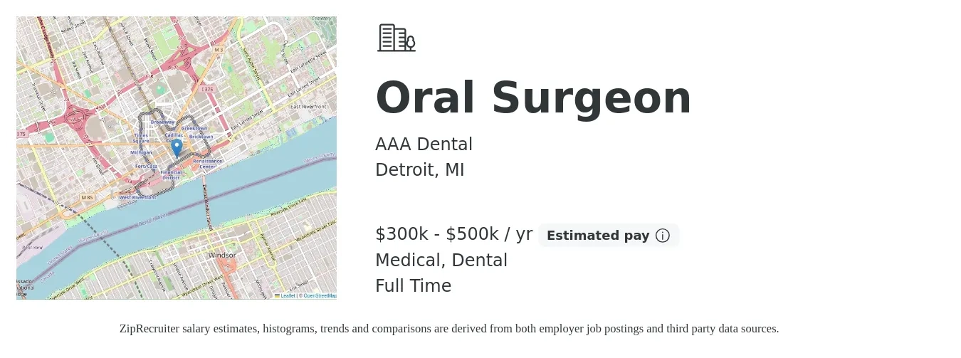 AAA Dental job posting for a Oral Surgeon in Detroit, MI with a salary of $300,000 to $500,000 Yearly and benefits including pto, retirement, dental, life_insurance, and medical with a map of Detroit location.