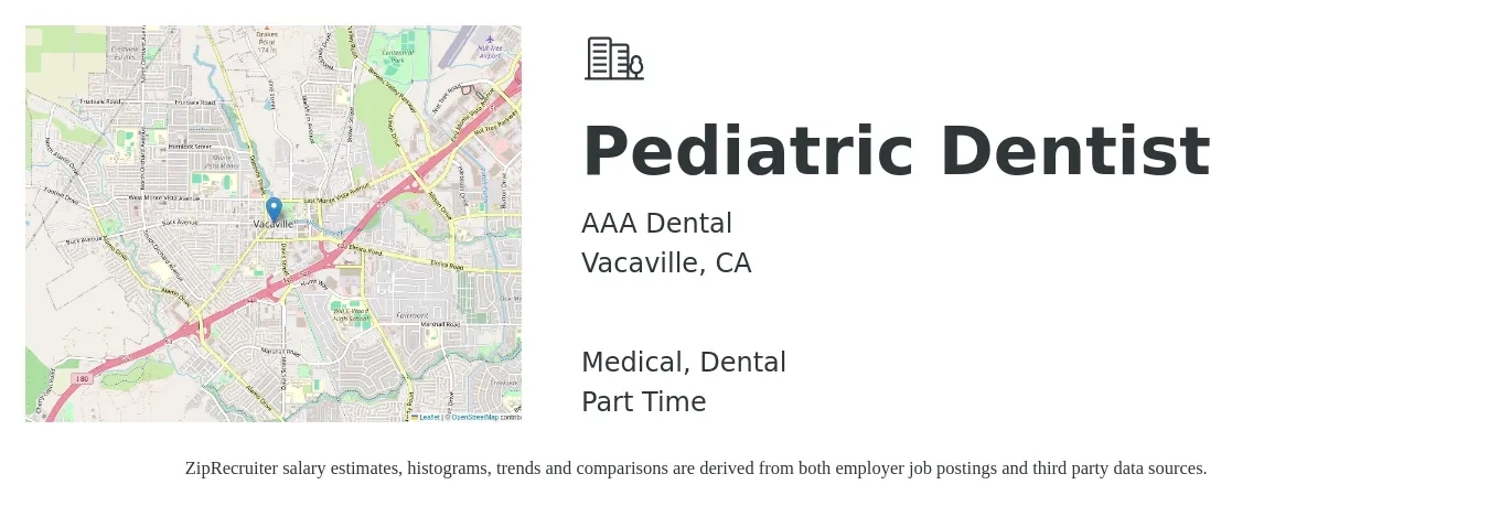 AAA Dental job posting for a Pediatric Dentist in Vacaville, CA with a salary of $264,500 to $368,700 Yearly and benefits including retirement, dental, life_insurance, medical, and pto with a map of Vacaville location.