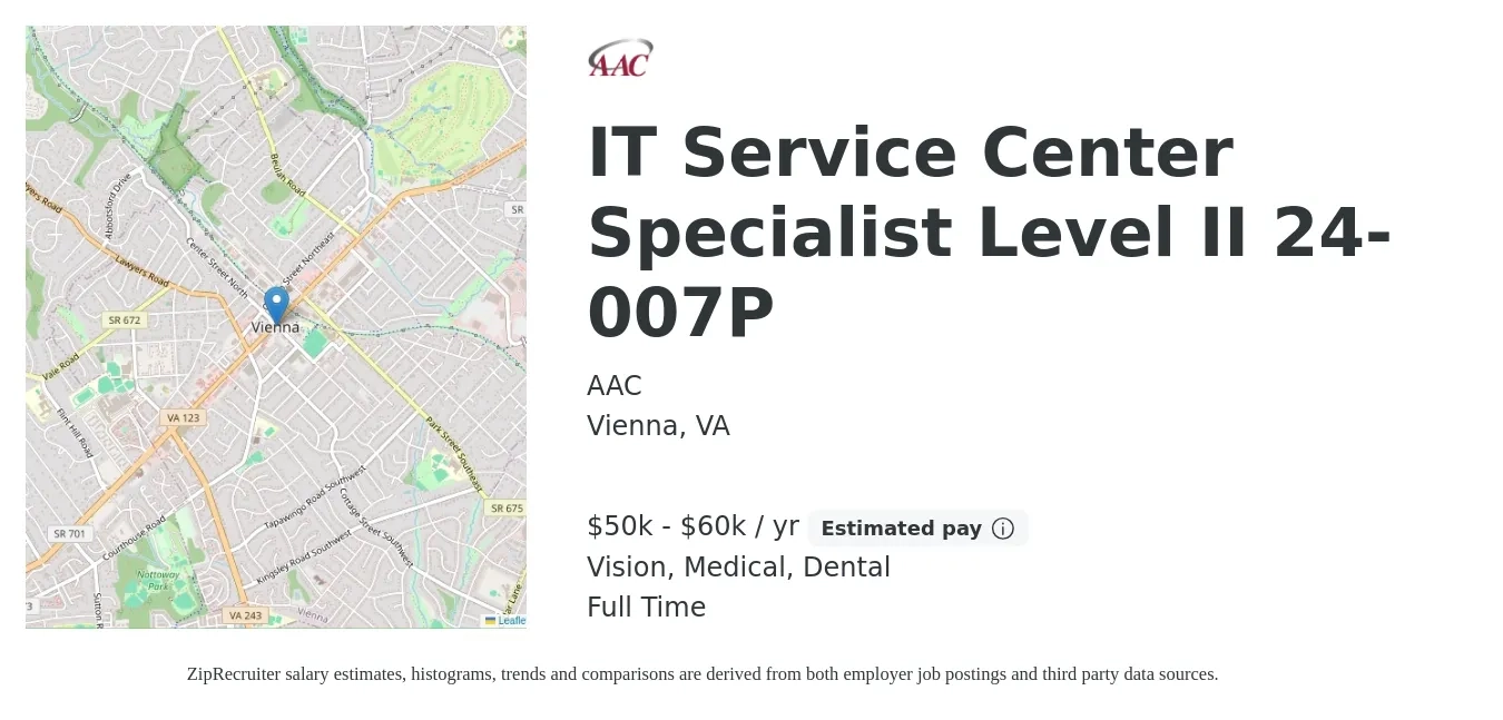 AAC job posting for a IT Service Center Specialist Level II 24-007P in Vienna, VA with a salary of $50,000 to $60,000 Yearly and benefits including medical, pto, retirement, vision, dental, and life_insurance with a map of Vienna location.