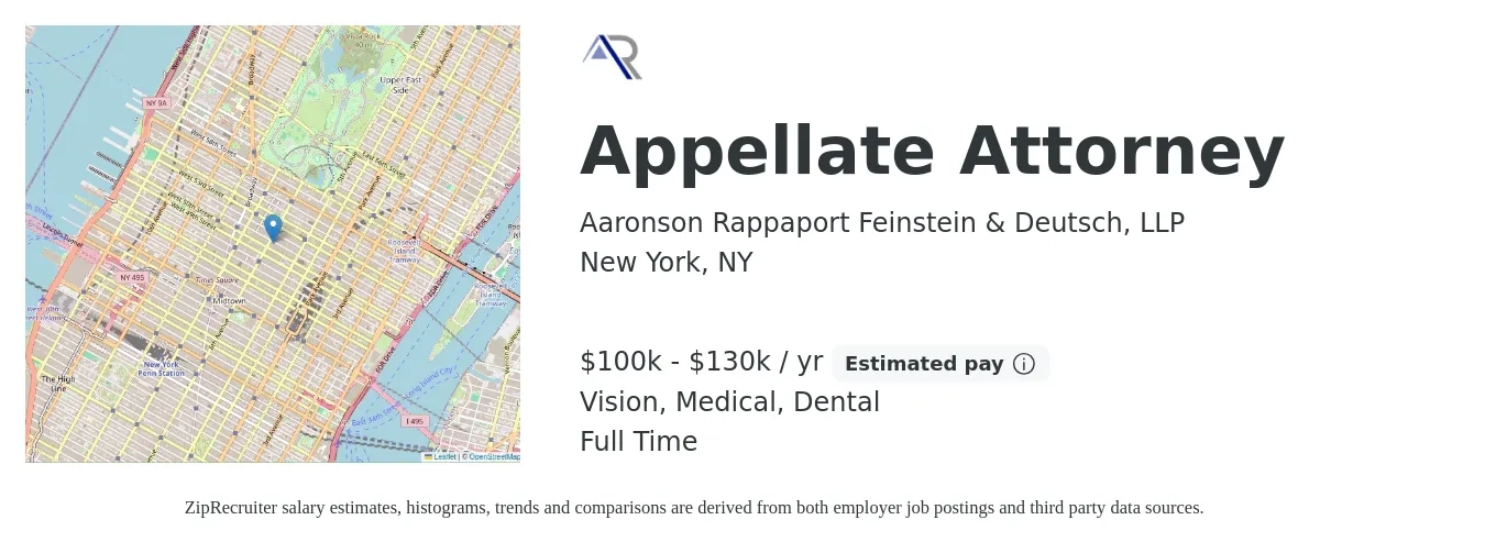 Aaronson Rappaport Feinstein & Deutsch, LLP job posting for a Appellate Attorney in New York, NY with a salary of $100,000 to $130,000 Yearly and benefits including life_insurance, medical, retirement, vision, and dental with a map of New York location.