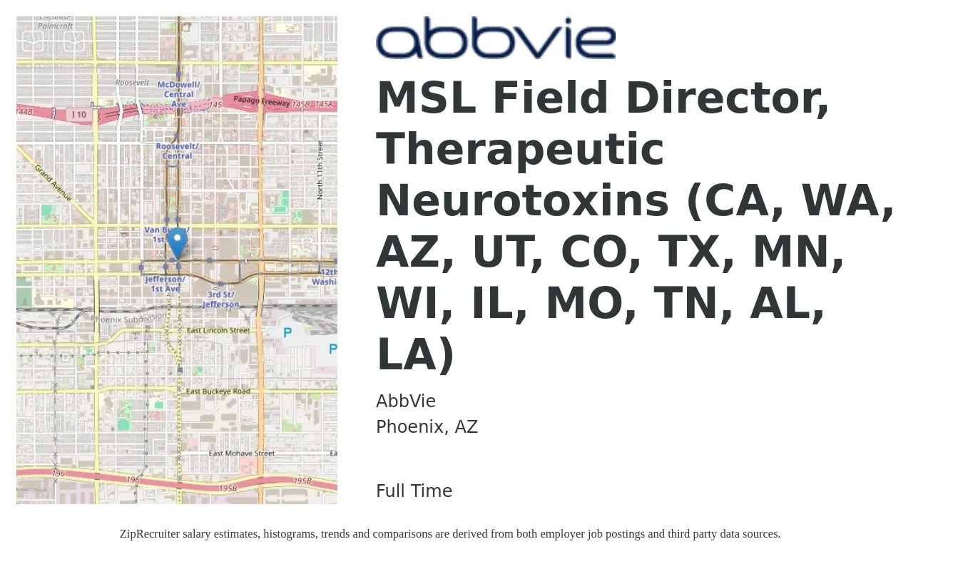 AbbVie job posting for a MSL Field Director, Therapeutic Neurotoxins (CA, WA, AZ, UT, CO, TX, MN, WI, IL, MO, TN, AL, LA) in Phoenix, AZ with a salary of $136,500 to $362,900 Yearly with a map of Phoenix location.