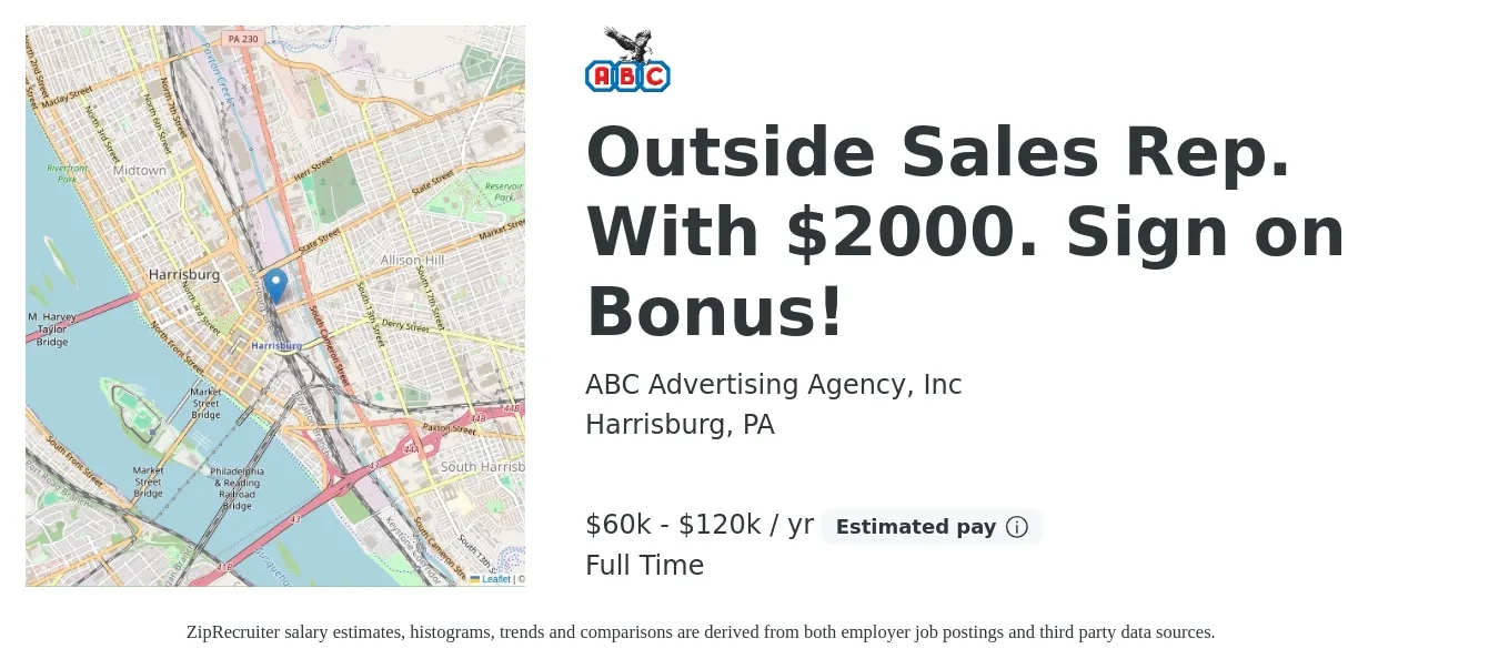 ABC Advertising Agency, Inc job posting for a Outside Sales Rep. With $2000. Sign on Bonus! in Harrisburg, PA with a salary of $60,000 to $120,000 Yearly with a map of Harrisburg location.