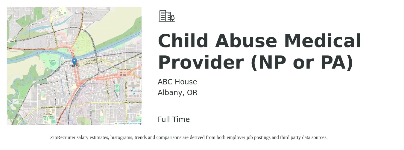 ABC House job posting for a Child Abuse Medical Provider (NP or PA) in Albany, OR with a salary of $102,300 to $139,700 Yearly with a map of Albany location.