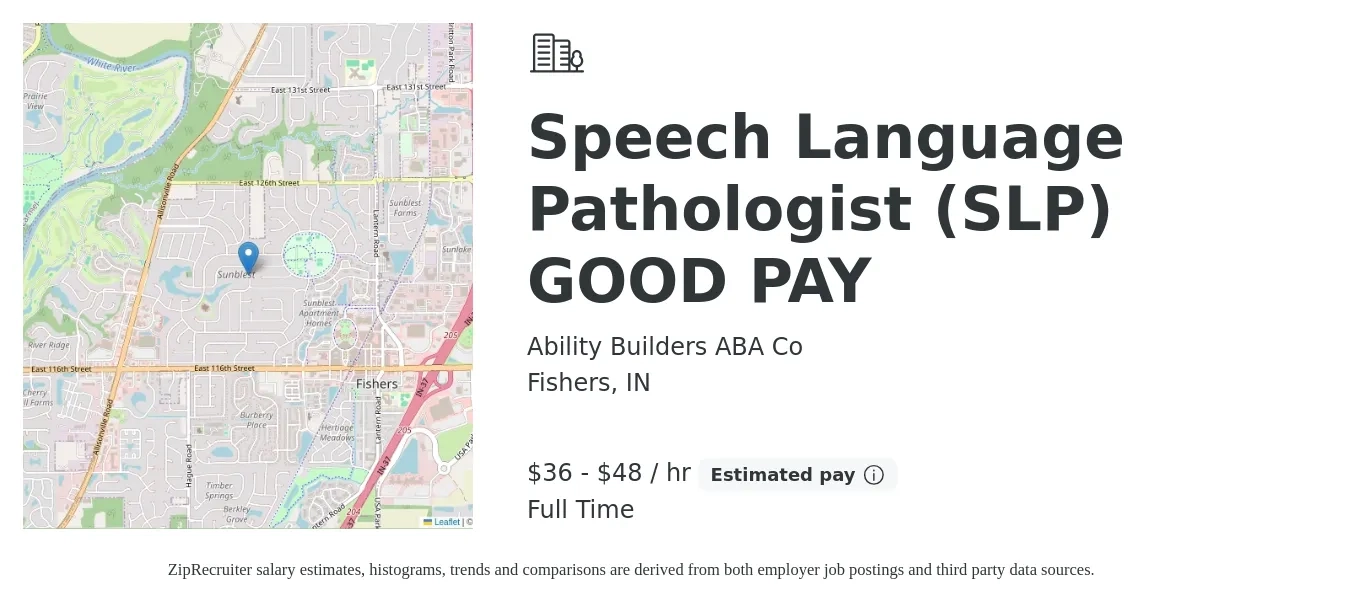 Ability Builders ABA Co job posting for a Speech Language Pathologist (SLP) GOOD PAY in Fishers, IN with a salary of $38 to $50 Hourly with a map of Fishers location.