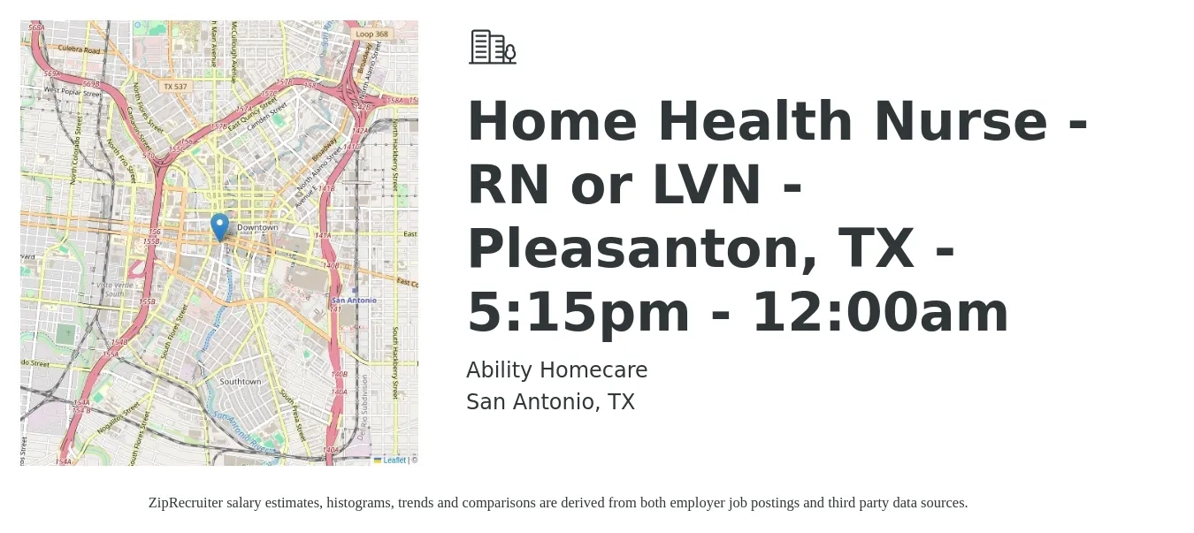 Ability Homecare job posting for a Home Health Nurse - RN or LVN - Pleasanton, TX - 5:15pm - 12:00am in San Antonio, TX with a salary of $600 Weekly with a map of San Antonio location.
