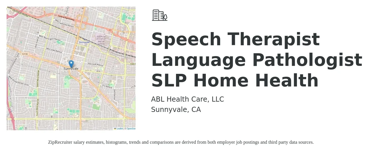ABL Health Care, LLC job posting for a Speech Therapist Language Pathologist SLP Home Health in Sunnyvale, CA with a salary of $44 to $63 Hourly with a map of Sunnyvale location.