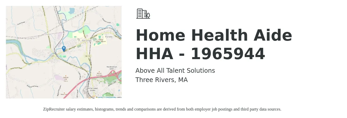 Above All Talent Solutions job posting for a Home Health Aide HHA - 1965944 in Three Rivers, MA with a salary of $15 to $19 Hourly with a map of Three Rivers location.