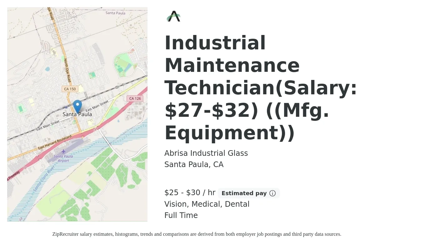 Abrisa Industrial Glass job posting for a Industrial Maintenance Technician(Salary: $27-$32) ((Mfg. Equipment)) in Santa Paula, CA with a salary of $27 to $32 Hourly and benefits including dental, life_insurance, medical, pto, retirement, and vision with a map of Santa Paula location.