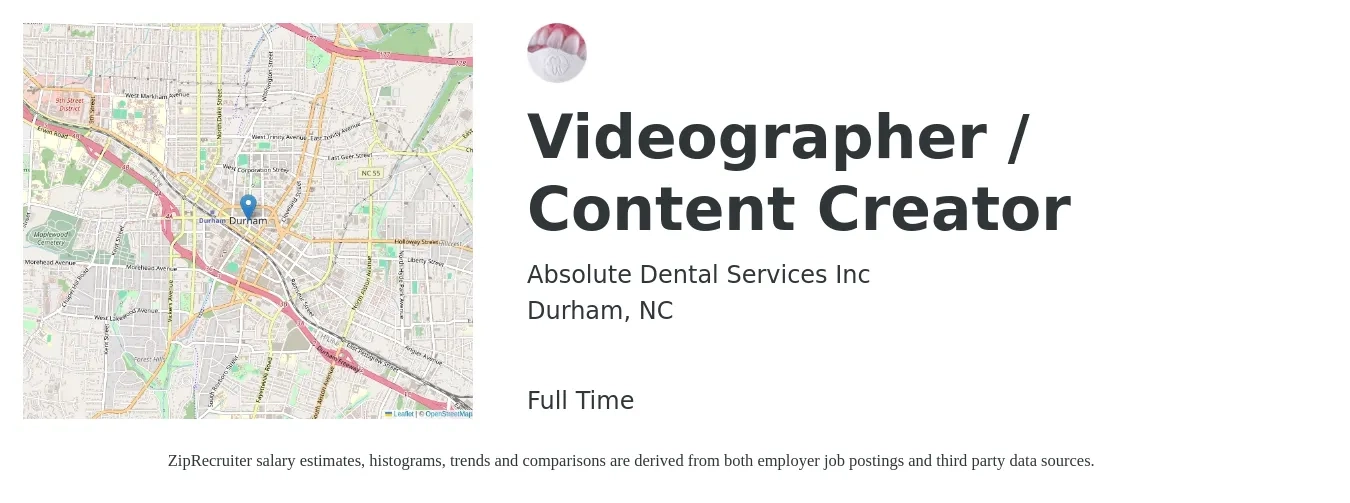 Absolute Dental Services Inc job posting for a Videographer / Content Creator in Durham, NC with a salary of $43,000 to $70,500 Yearly with a map of Durham location.