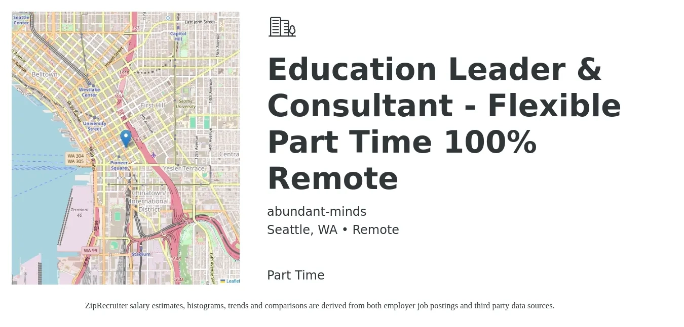 abundant-minds job posting for a Education Leader & Consultant - Flexible Part Time 100% Remote in Seattle, WA with a salary of $79,100 to $107,000 Yearly with a map of Seattle location.