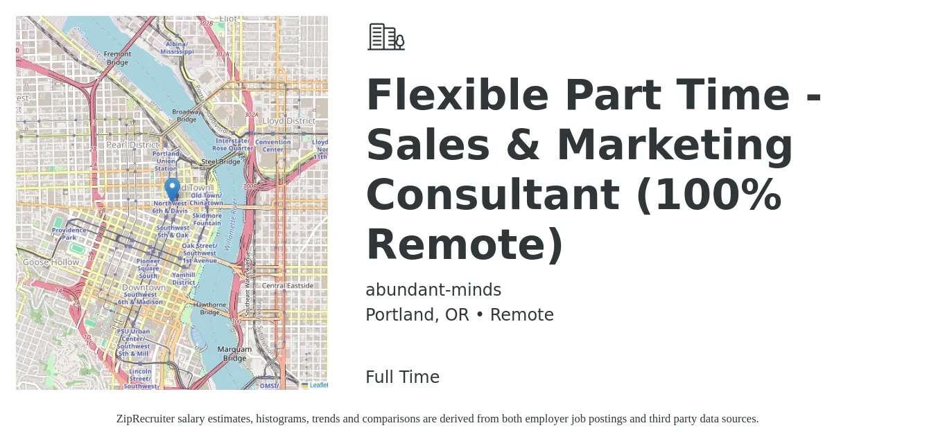 abundant-minds job posting for a Flexible Part Time - Sales & Marketing Consultant (100% Remote) in Portland, OR with a salary of $46,100 to $80,100 Yearly with a map of Portland location.