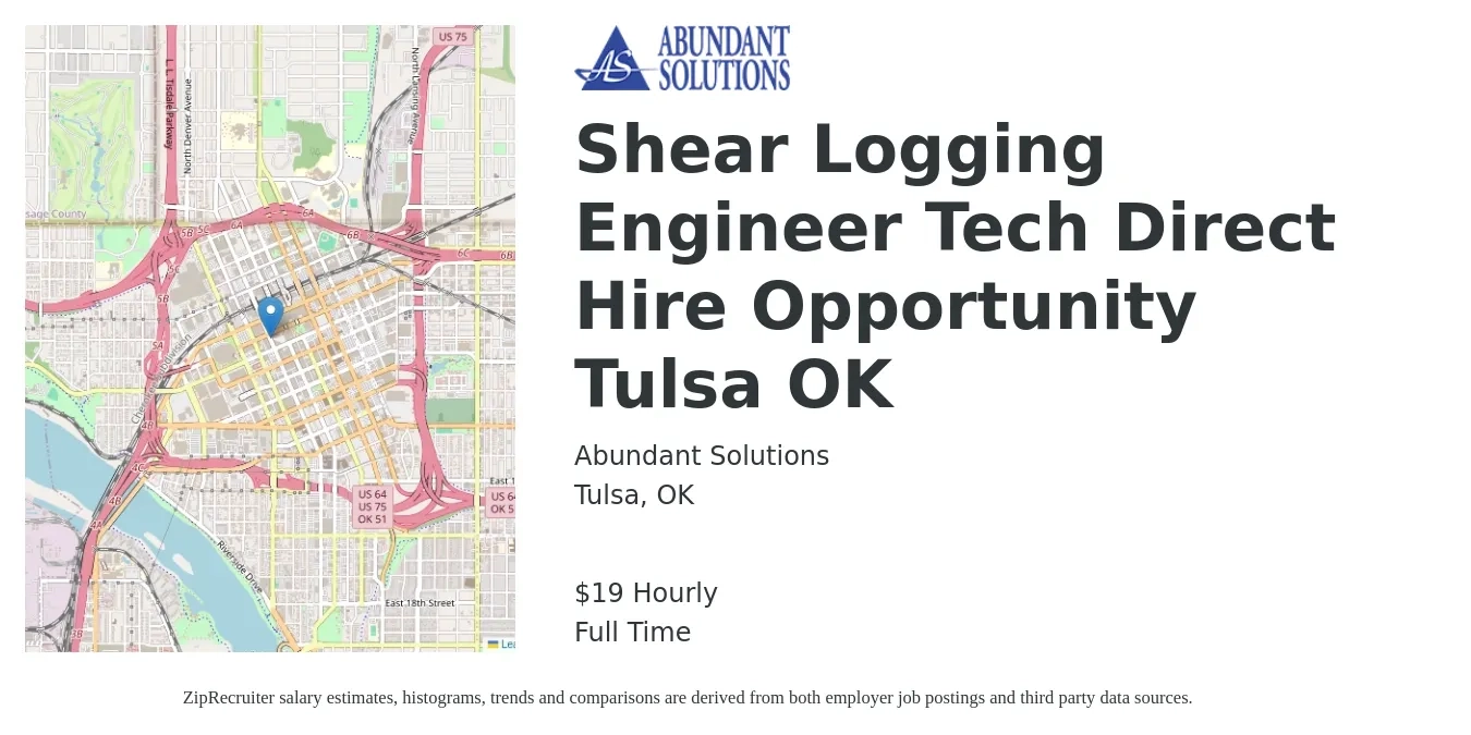 Abundant Solutions job posting for a Shear Logging Engineer Tech Direct Hire Opportunity Tulsa OK in Tulsa, OK with a salary of $20 Hourly with a map of Tulsa location.