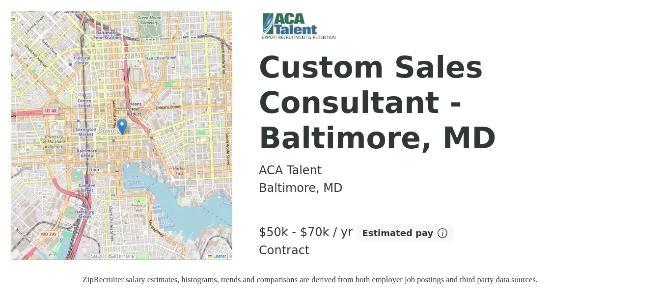 ACA Talent job posting for a Custom Sales Consultant - Baltimore, MD in Baltimore, MD with a salary of $50,000 to $70,000 Yearly with a map of Baltimore location.