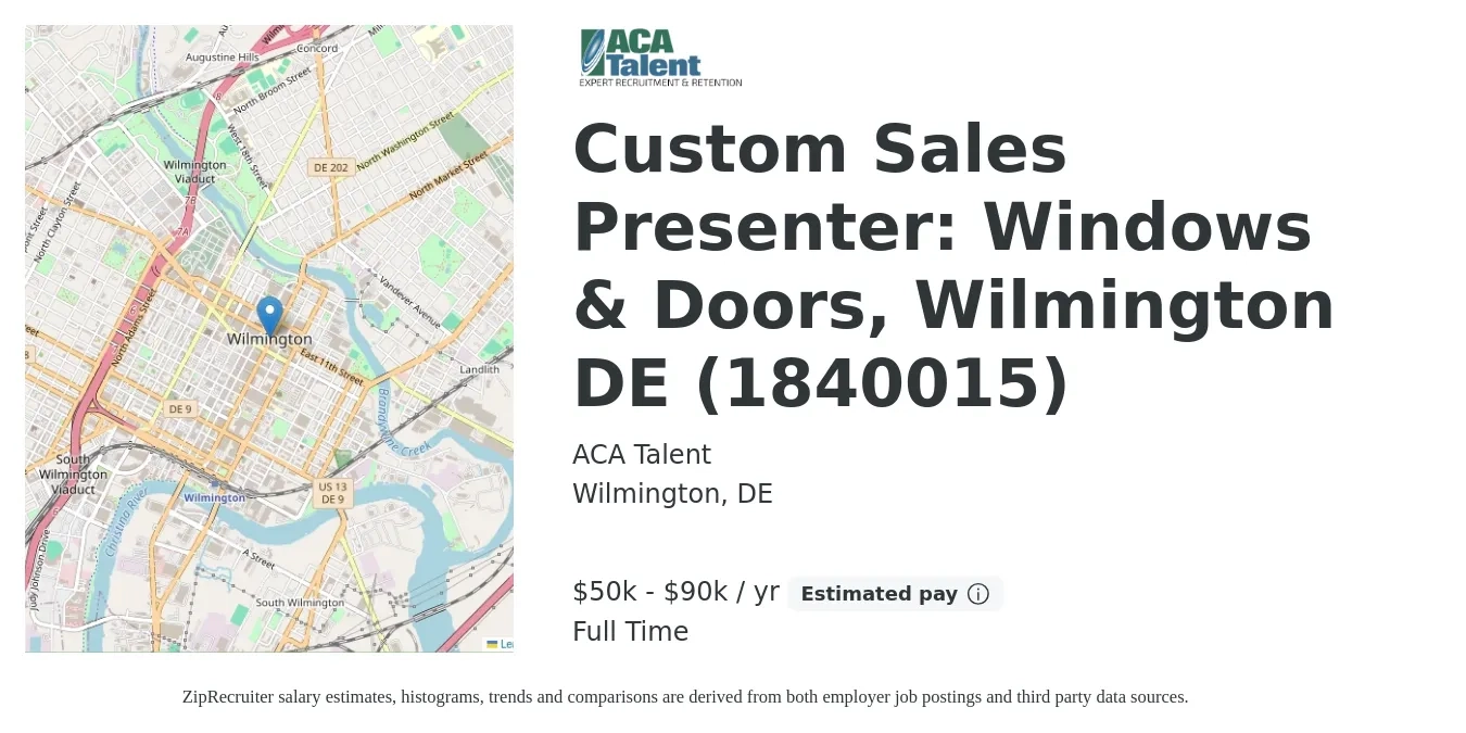ACA Talent job posting for a Custom Sales Presenter: Windows & Doors, Wilmington DE (1840015) in Wilmington, DE with a salary of $50,000 to $90,000 Yearly with a map of Wilmington location.