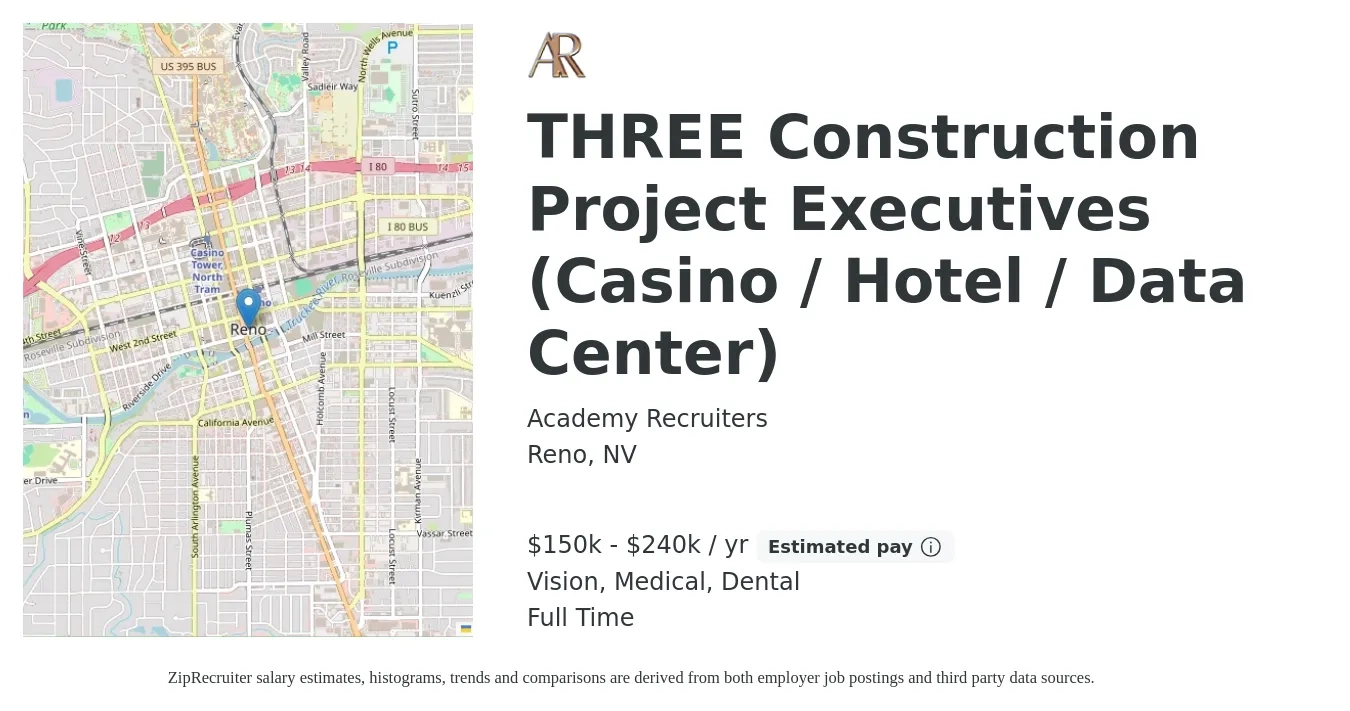 Academy Recruiters job posting for a THREE Construction Project Executives (Casino / Hotel / Data Center) in Reno, NV with a salary of $150,000 to $240,000 Yearly and benefits including dental, life_insurance, medical, retirement, and vision with a map of Reno location.