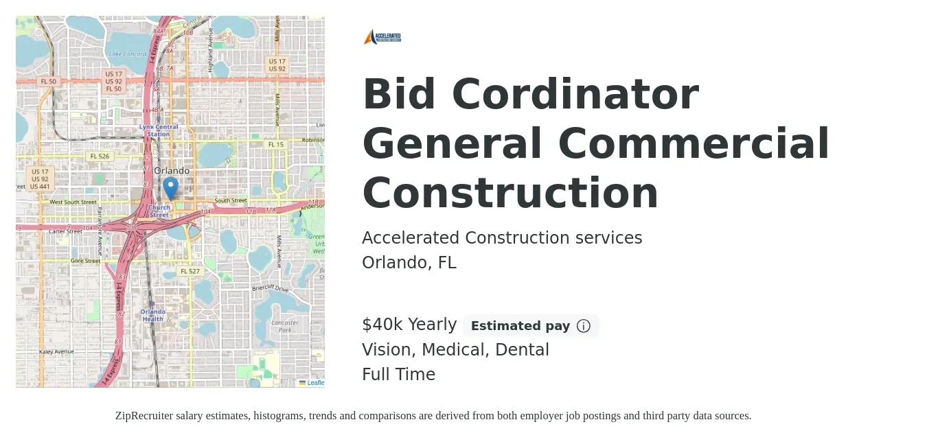 Accelerated Construction services job posting for a Bid Cordinator General Commercial Construction in Orlando, FL with a salary of $40,000 to $40,100 Yearly (plus commission) and benefits including vision, dental, life_insurance, and medical with a map of Orlando location.