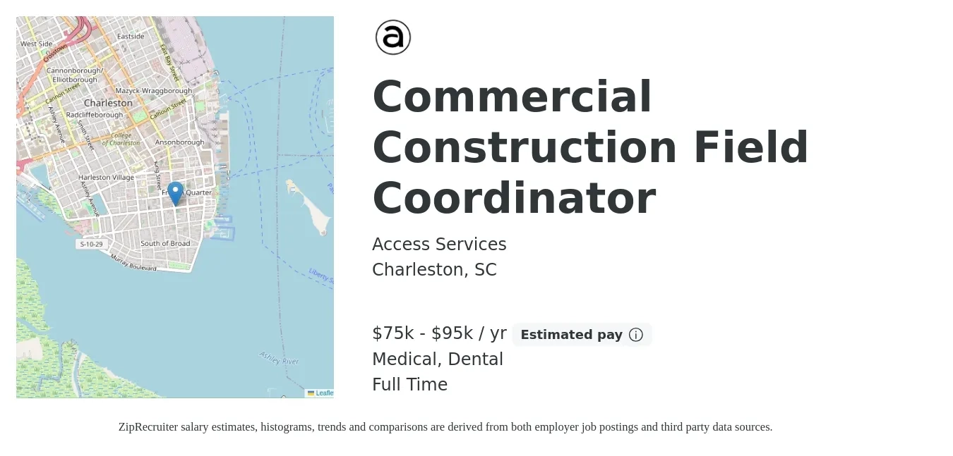 Access Services job posting for a Commercial Construction Field Coordinator in Charleston, SC with a salary of $75,000 to $95,000 Yearly and benefits including medical, dental, and life_insurance with a map of Charleston location.