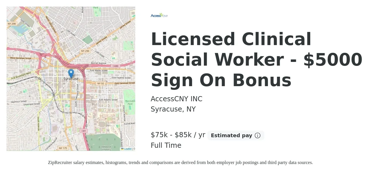 AccessCNY INC job posting for a Licensed Clinical Social Worker - $5000 Sign On Bonus in Syracuse, NY with a salary of $75,000 to $85,000 Yearly with a map of Syracuse location.