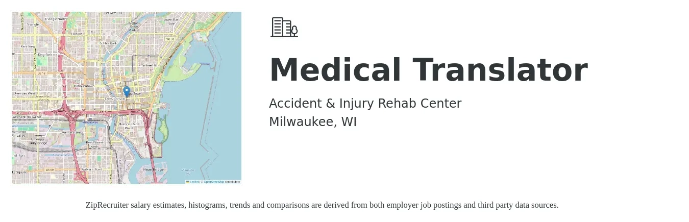 Accident & Injury Rehab Center job posting for a Medical Translator in Milwaukee, WI with a salary of $43,400 to $56,700 Yearly with a map of Milwaukee location.