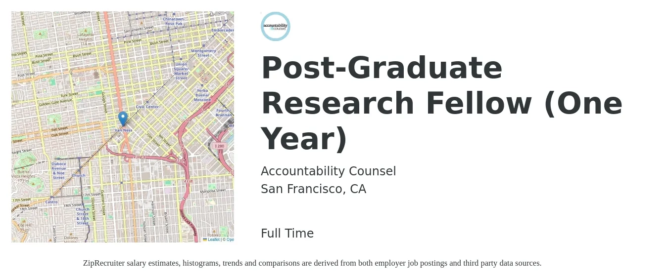 Accountability Counsel job posting for a Post-Graduate Research Fellow (One Year) in San Francisco, CA with a salary of $57,700 to $78,300 Yearly with a map of San Francisco location.