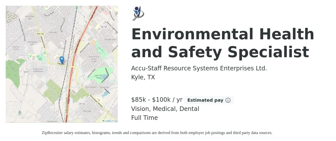 Accu-Staff Resource Systems Enterprises Ltd. job posting for a Environmental Health and Safety Specialist in Kyle, TX with a salary of $85,000 to $100,000 Yearly and benefits including medical, retirement, vision, dental, and life_insurance with a map of Kyle location.