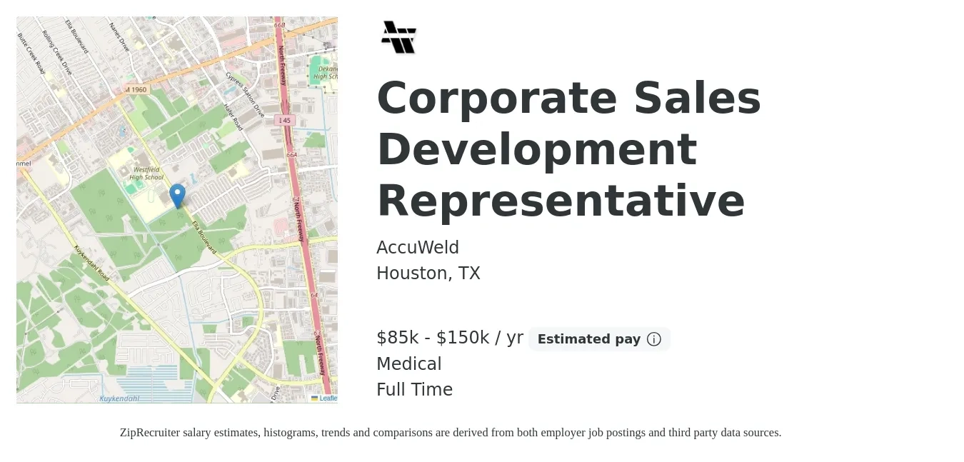 AccuWeld job posting for a Corporate Sales Development Representative in Houston, TX with a salary of $85,000 to $150,000 Yearly and benefits including medical with a map of Houston location.
