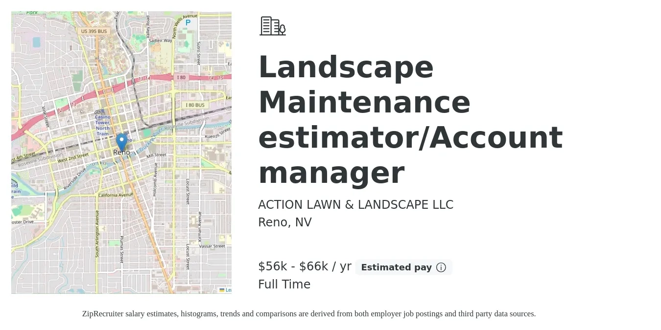 ACTION LAWN & LANDSCAPE LLC job posting for a Landscape Maintenance estimator/Account manager in Reno, NV with a salary of $56,160 to $66,560 Yearly with a map of Reno location.