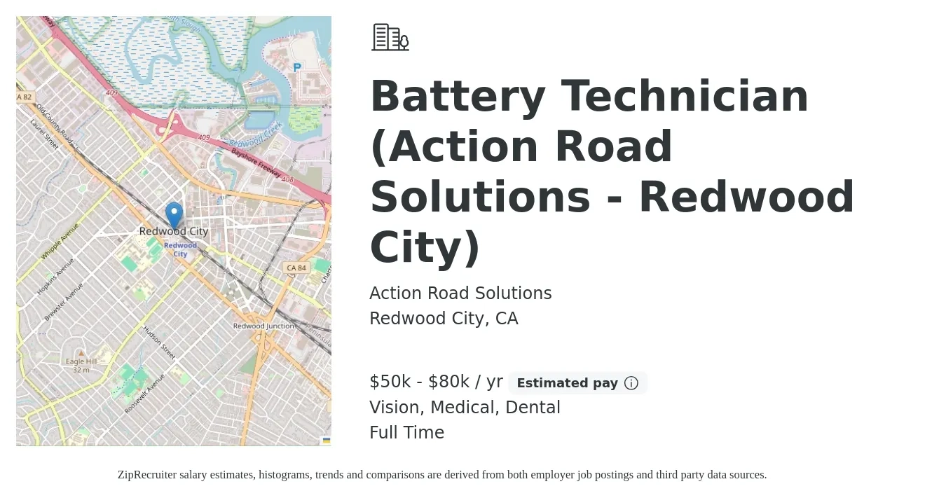 Action Road Solutions job posting for a Battery Technician (Action Road Solutions - Redwood City) in Redwood City, CA with a salary of $50,000 to $80,000 Yearly and benefits including vision, dental, and medical with a map of Redwood City location.