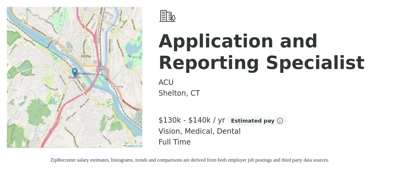 ACU job posting for a Application and Reporting Specialist in Shelton, CT with a salary of $130,000 to $140,000 Yearly and benefits including dental, life_insurance, medical, and vision with a map of Shelton location.