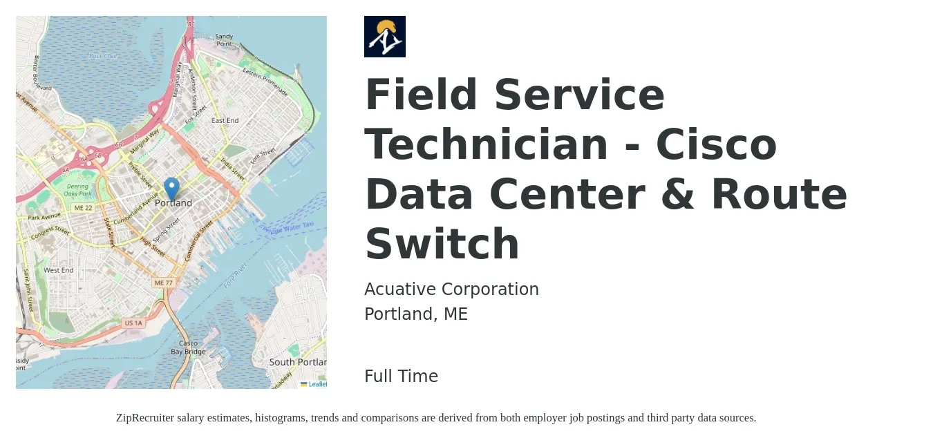 Acuative Corporation job posting for a Field Service Technician - Cisco Data Center & Route Switch in Portland, ME with a salary of $20 to $30 Hourly with a map of Portland location.