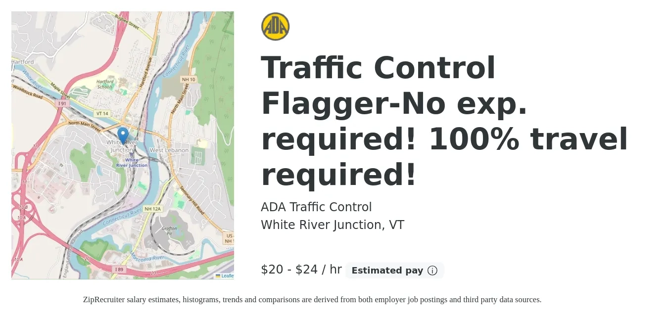 ADA Traffic Control job posting for a Traffic Control Flagger-No exp. required! 100% travel required! in White River Junction, VT with a salary of $21 to $25 Hourly with a map of White River Junction location.