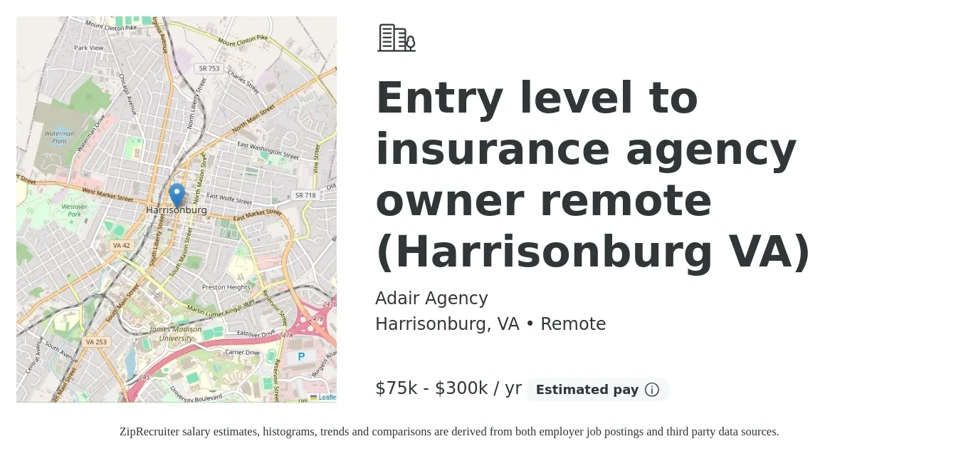 Adair Agency job posting for a Entry level to insurance agency owner remote (Harrisonburg VA) in Harrisonburg, VA with a salary of $75,000 to $300,000 Yearly with a map of Harrisonburg location.