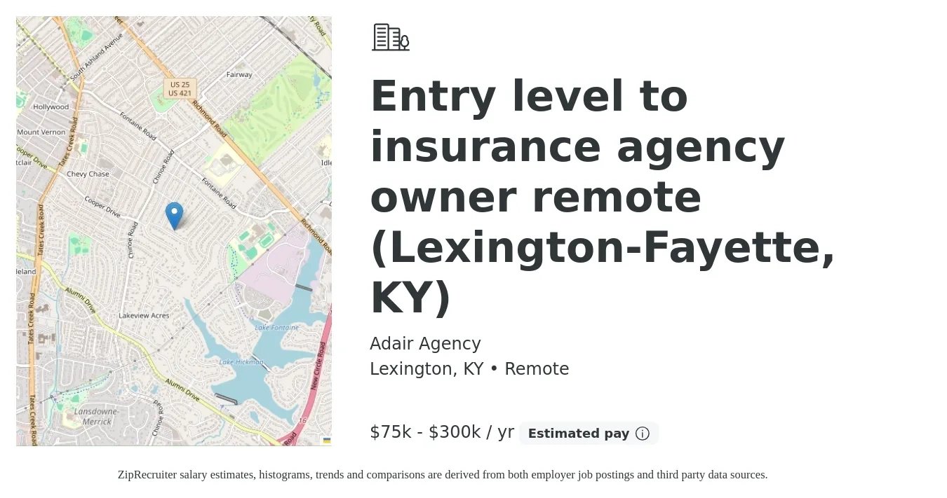 Adair Agency job posting for a Entry level to insurance agency owner remote (Lexington-Fayette, KY) in Lexington, KY with a salary of $75,000 to $300,000 Yearly with a map of Lexington location.