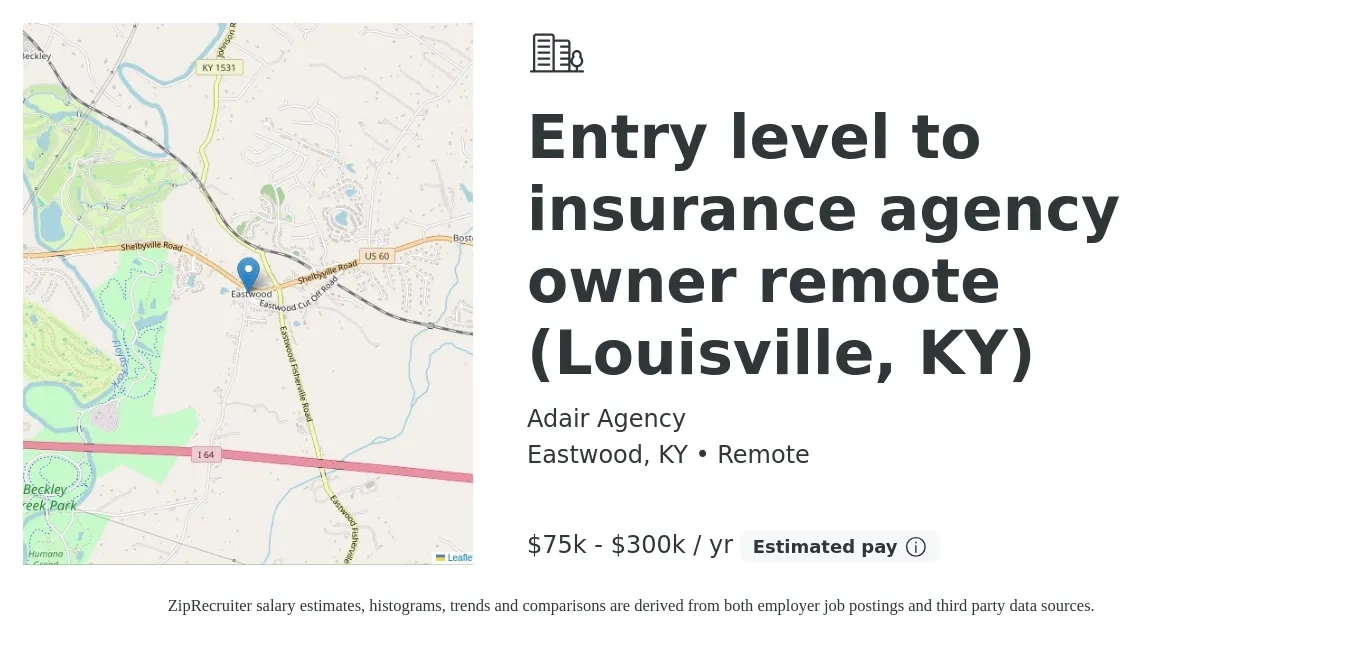Adair Agency job posting for a Entry level to insurance agency owner remote (Louisville, KY) in Eastwood, KY with a salary of $75,000 to $300,000 Yearly with a map of Eastwood location.