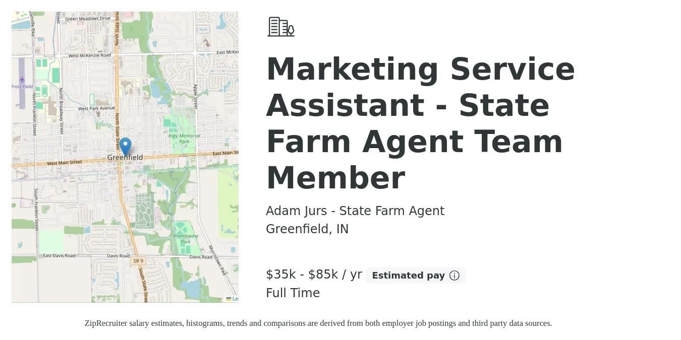 Adam Jurs - State Farm Agent job posting for a Marketing Service Assistant - State Farm Agent Team Member in Greenfield, IN with a salary of $17 to $23 Hourly with a map of Greenfield location.