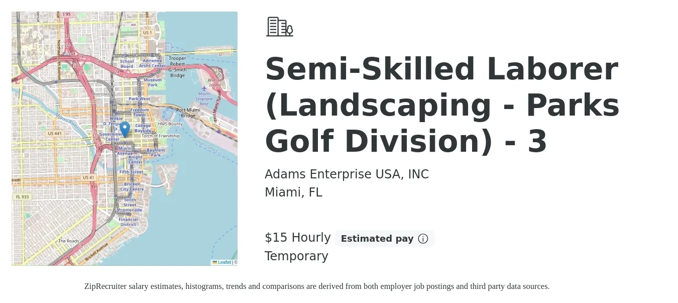 Adams Enterprise USA, INC job posting for a Semi-Skilled Laborer (Landscaping - Parks Golf Division) - 3 in Miami, FL with a salary of $16 Hourly with a map of Miami location.