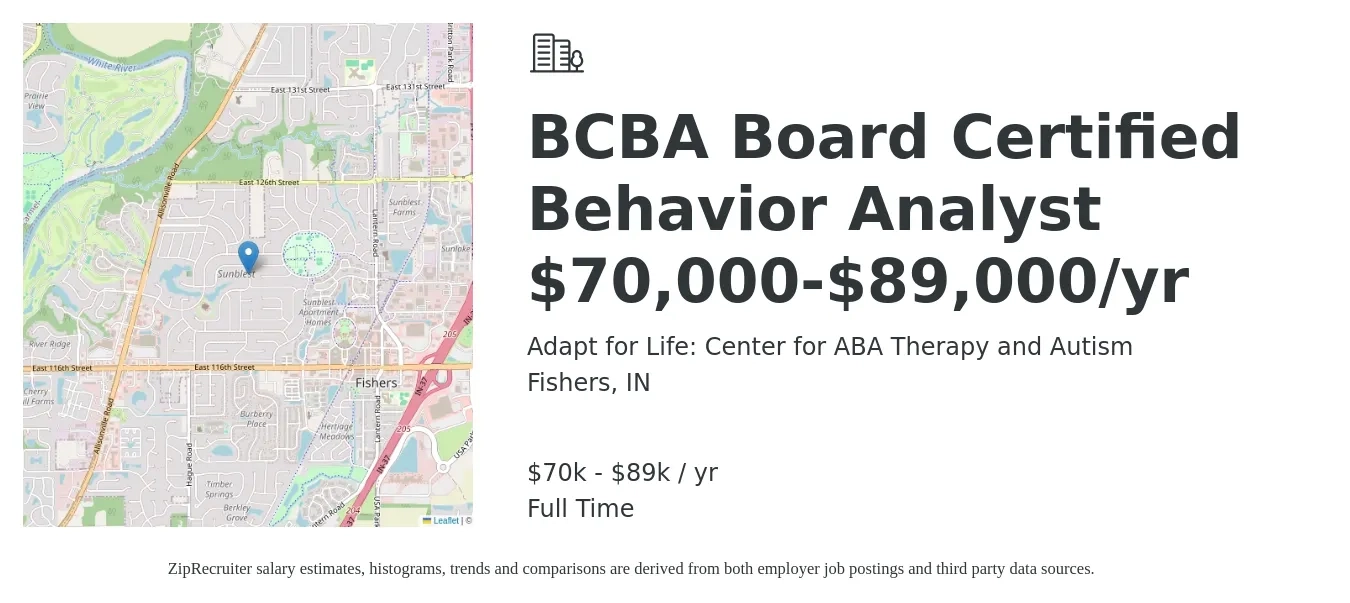 Adapt for Life: Center for ABA Therapy and Autism job posting for a BCBA Board Certified Behavior Analyst $70,000-$89,000/yr in Fishers, IN with a salary of $70,000 to $89,000 Yearly with a map of Fishers location.