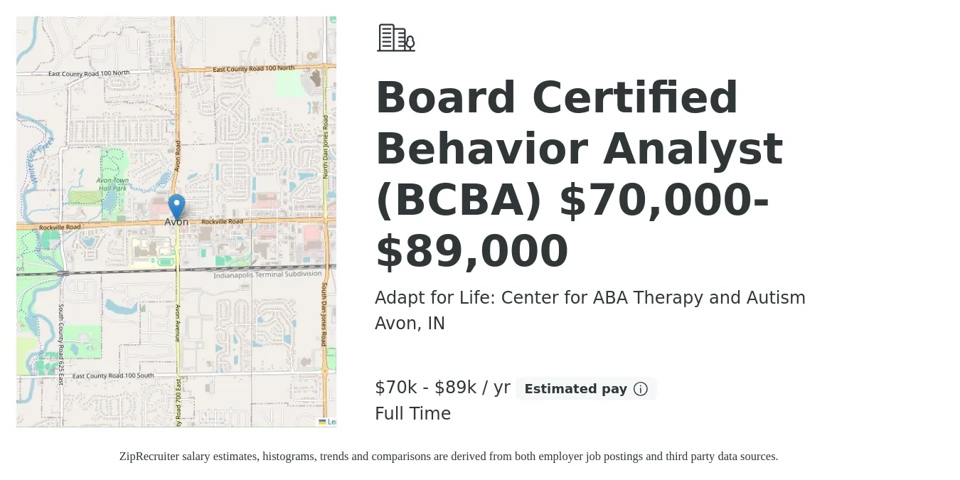 Adapt for Life: Center for ABA Therapy and Autism job posting for a Board Certified Behavior Analyst (BCBA) $70,000- $89,000 in Avon, IN with a salary of $70,000 to $89,000 Yearly with a map of Avon location.